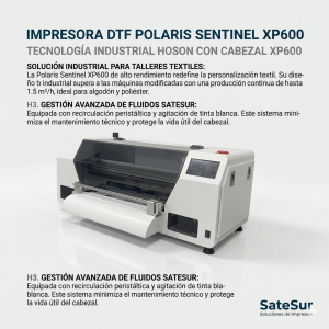 Impresora de Transferencia Directa sobre Film DTF Polaris Sentinel XP600 - Tecnología Industrial con Placa Hoson y Cabezal XP600